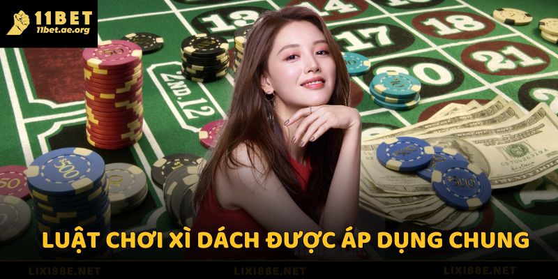 Luật chơi xì dách được áp dụng chung